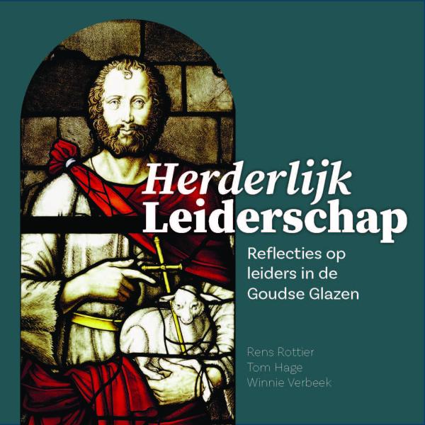 Herderlijk Leiderschap. Reflecties op leiders in de Goudse Glazen